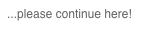 ...please continue here!
